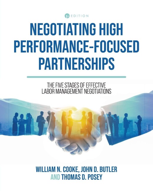 Negotiating High Performance-Focused Partnerships - William N. Cooke, Thomas D. Posey, John D. Butler