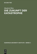 Cover-Bild zum Titel 'Die Zukunft der Katastrophe' von 'Manfred Hinz'