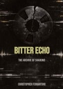 Cover-Bild zum Titel 'Bitter Echo' von 'Christopher Ferrantino'