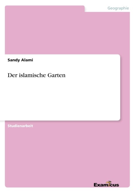 Der islamische Garten - Sandy Alami