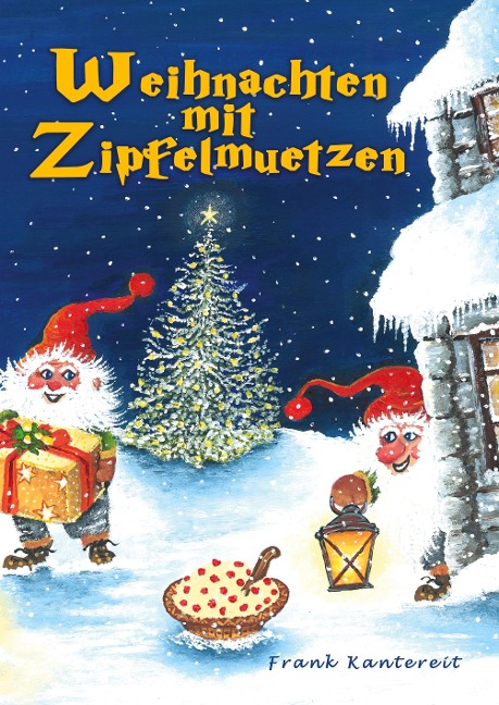 Weihnachten mit Zipfelmützen - Frank Kantereit