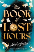 Cover-Bild zum Titel 'The Book of Lost Hours' von 'Hayley Gelfuso'