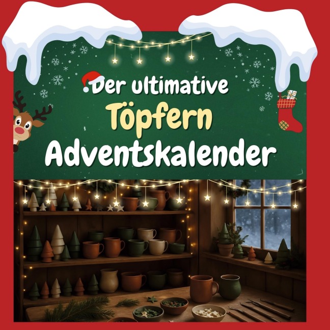 Der ultimative Töpfern-Adventskalender - Marie Schmitt