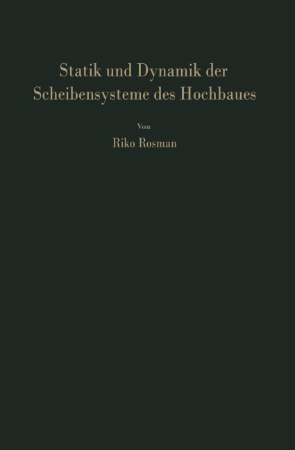 Statik und Dynamik der Scheibensysteme des Hochbaues - R. Rosman