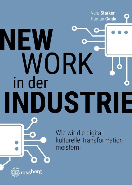 New Work in der Industrie - Vera Starker, Roman Gaida