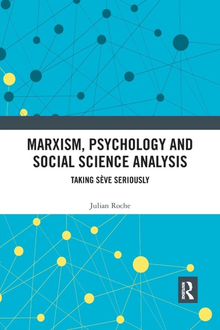 Marxism, Psychology and Social Science Analysis - Julian Roche