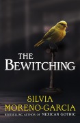 Cover-Bild zum Titel 'The Bewitching' von 'Silvia Moreno-Garcia'