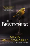 Cover-Bild zum Titel 'The Bewitching' von 'Silvia Moreno-Garcia'
