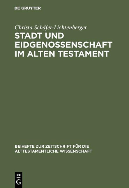 Stadt und Eidgenossenschaft im Alten Testament - Christa Schäfer-Lichtenberger