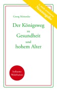 Cover-Bild zum Titel 'Der Königsweg zu Gesundheit und hohem Alter' von 'Georg Meinecke'