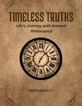 Timeless Truths: Life's Journey with Ancient Philosophy - Harikumar V T