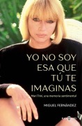 Cover-Bild zum Titel 'Yo No Soy ESA Que Tú Te Imaginas / I'm Not the Woman You Imagine Me to Be' von 'Miguel Fernández'