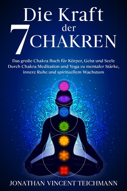 Die Kraft der 7 Chakren - Jonathan Vincent Teichmann