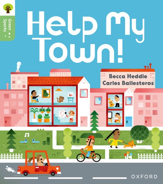 Oxford Reading Tree Green Sparks: Level 3: Help My Town! - Becca Heddle