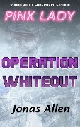 Cover-Bild zum Titel 'Pink Lady - Operation Whiteout' von 'Jonas Allen'