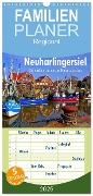 Familienplaner 2025 - Neuharlingersiel - Ostfrieslands schönstes Hafenstädtchen mit 5 Spalten (Wandkalender, 21 x 45 cm) CALVENDO - LianeM LianeM