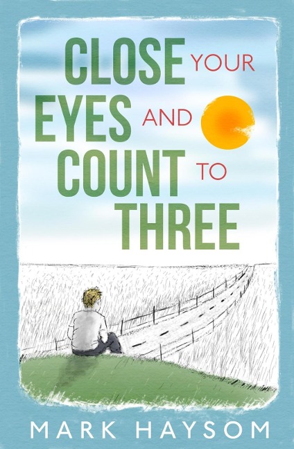 Close Your Eyes and Count to Three - Mark Haysom