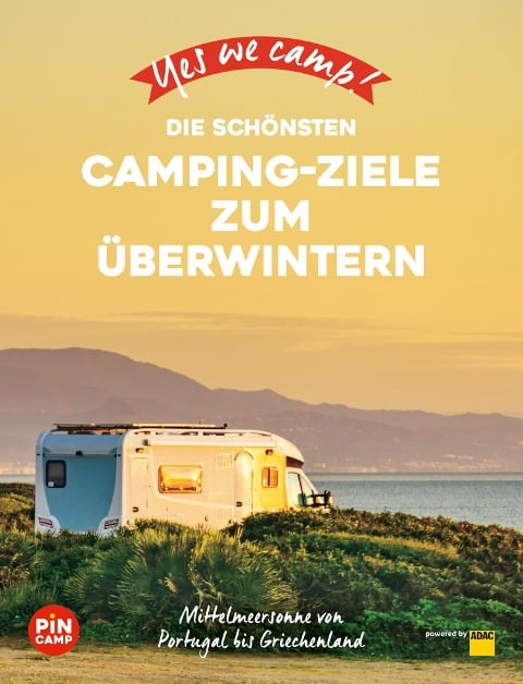 Yes we camp! Die schönsten Camping-Ziele zum Überwintern - Marc Roger Reichel