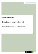 Cover-Bild zum Titel 'Undinen sind überall. Kunstmärchen im 21. Jahrhundert' von ''