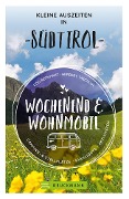 Wochenend und Wohnmobil - Kleine Auszeiten in Südtirol - Udo Bernhart, Herbert Taschler