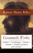 Cover-Bild zum Titel 'Gesammelte Werke: Gedichte + Erzählungen + Roman + Dramen + Schriften zu Kunst und Literatur' von 'Rainer Maria Rilke'