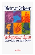 Verborgener Ruhm - Dietmar Grieser