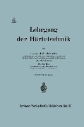 Cover-Bild zum Titel 'Lehrgang der Härtetechnik' von 'Johannes Schiefer, Ernst Grün'