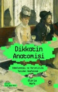 Cover-Bild zum Titel 'Dikkatin Anatomisi Odaklanmayi ve Verimliligi Yeniden Kesfetmek' von 'Gloria Mark'