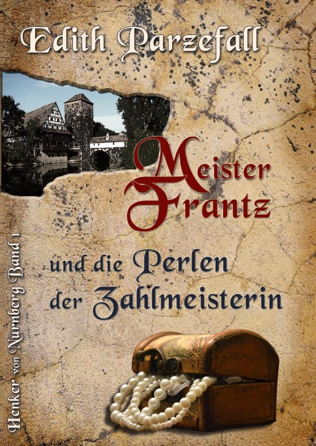 Meister Frantz und die Perlen der Zahlmeisterin - Edith Parzefall