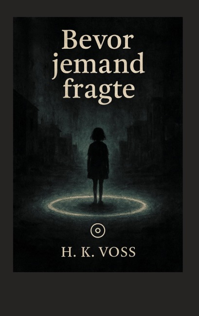 Bevor jemand fragte - H. K. Voss