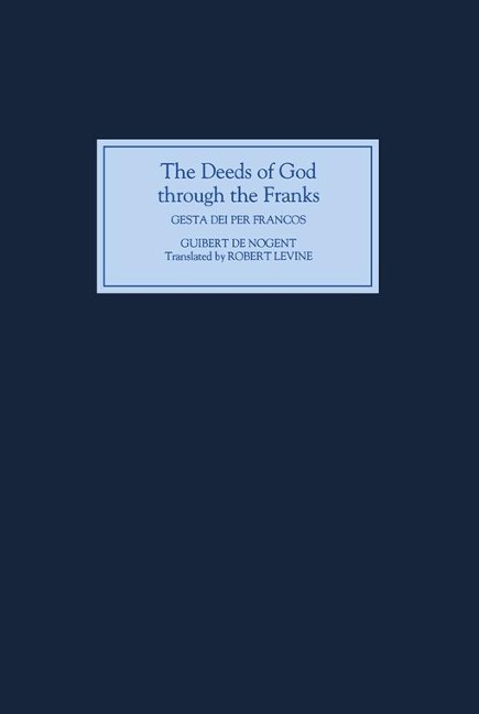 The Deeds of God Through the Franks - 