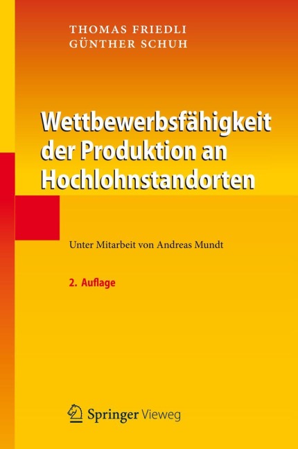 Wettbewerbsfähigkeit der Produktion an Hochlohnstandorten - Günther Schuh, Thomas Friedli