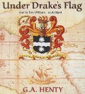 Under Drake's Flag: A Tale of the Spanish Main - G. A. Henty