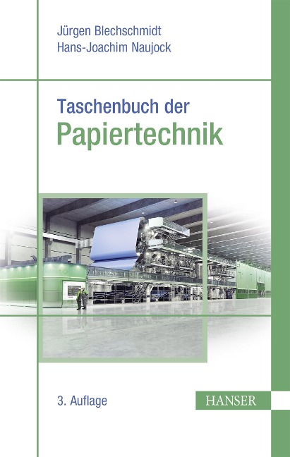 Taschenbuch der Papiertechnik - Christian Bäurich, Johannes Kappen, Eduard Davydenko, Stephan Kleemann, Daniela Pracht