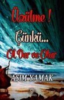 Üzülme Cünkü Ol Der ve Olur - Asim Yamak