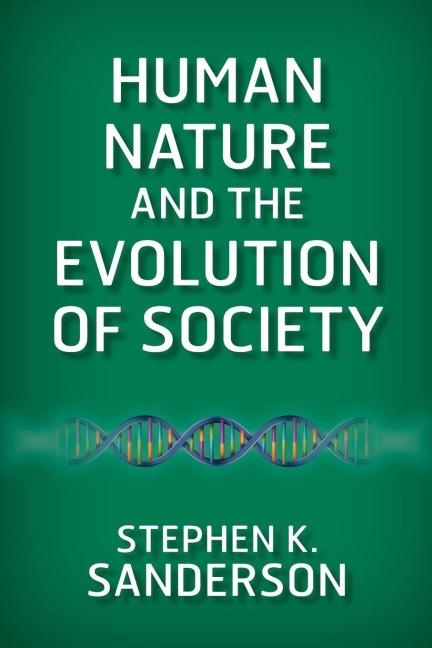 Human Nature and the Evolution of Society - Stephen K. Sanderson