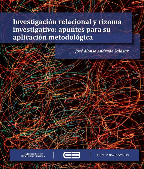 Investigación relacional y rizoma investigativo: apuntes para su aplicación metodológica - José Alonso Salazar Andrade
