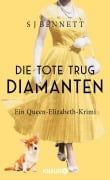 Die Tote trug Diamanten - S. J. Bennett