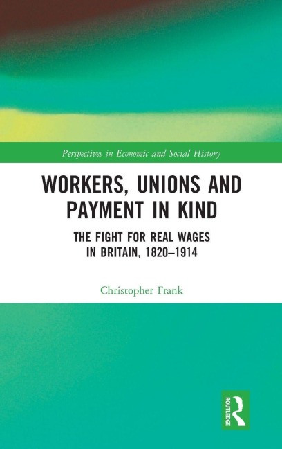 Workers, Unions and Payment in Kind - Christopher Frank