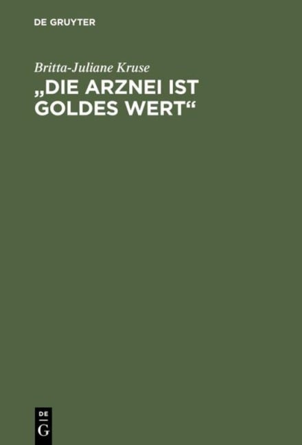 "Die Arznei ist Goldes wert" - Britta-Juliane Kruse