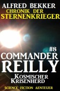 Cover-Bild zum Titel 'Commander Reilly #8: Kosmischer Krisenherd: Chronik der Sternenkrieger' von 'Alfred Bekker'
