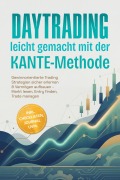 Cover-Bild zum Titel 'Daytrading leicht gemacht mit der KANTE-Methode: Gewinnorientierte Trading Strategien sicher erlernen & Vermögen aufbauen - Markt lesen, Entry finden, Trade managen - inkl. Checklisten, Journal uvm.' von 'Kaspar Dahlmann'
