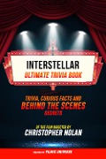 Cover-Bild zum Titel 'Interstellar - Ultimate Trivia Book: Trivia, Curious Facts And Behind The Scenes Secrets Of The Film Directed By Christopher Nolan' von 'Filmic Universe, Filmic Universe'