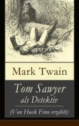 Cover-Bild zum Titel 'Tom Sawyer als Detektiv (Von Huck Finn erzählt)' von 'Mark Twain'