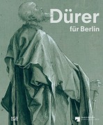 Cover-Bild zum Titel 'Dürer für Berlin. Eine Spurensuche im Kupferstichkabinett' von 'Michael Roth, Silvia Massa, Stephanie Sailer, Johannes Eberhardt, Lea Hagedorn'