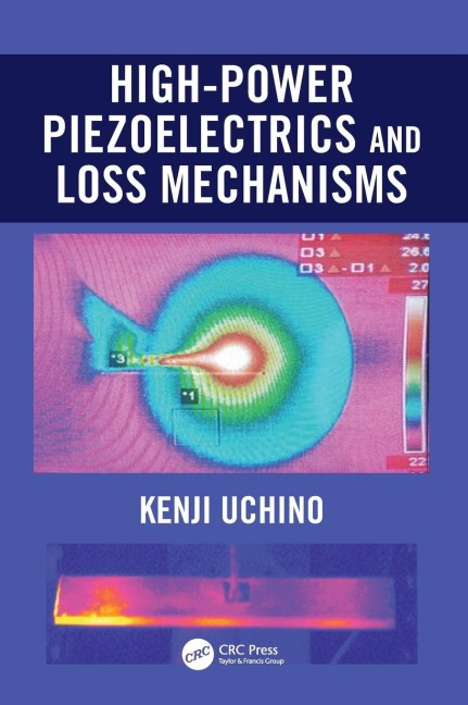 High-Power Piezoelectrics and Loss Mechanisms - Kenji Uchino
