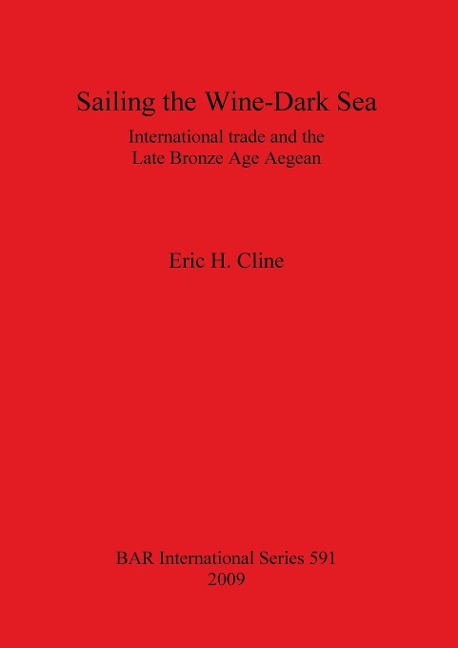 Sailing the Wine-Dark Sea - Eric H. Cline