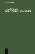 Cover-Bild zum Titel 'Der Schachkünstler' von 'A. Lichtenstein'