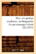 Cover-Bild zum Titel 'Dict. Des Protées Modernes, Ou Biographie Des Personnages Vivants (Éd.1815)' von 'Sans Auteur'