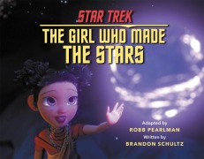 Cover-Bild zum Titel 'Star Trek Discovery: The Girl Who Made the Stars' von 'Brandon Schultz'